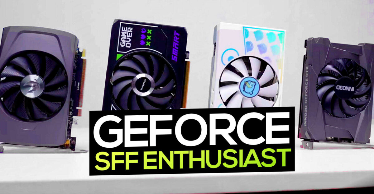 SFF Enthusiast GeForce